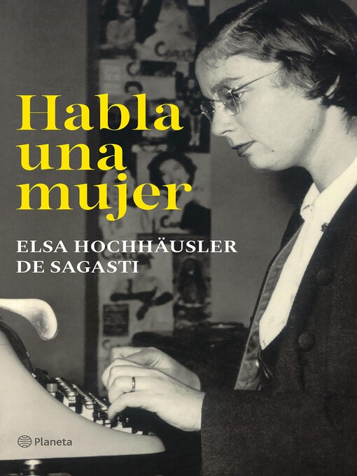 Title details for Habla una mujer by Elsa Hochhäusler de Sagasti - Available